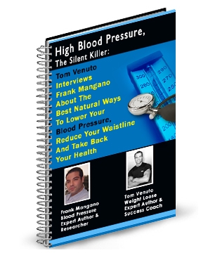Natural Fitness and Weight Loss Expert Tom Venuto Interviews Natural Health and Hypertension Expert Frank Mangano